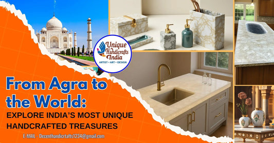 From Agra to the World: Explore India’s Most Unique Handcrafted Treasures